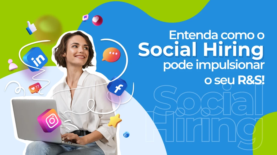 Social Hiring: o que é e como funciona essa estratégia?